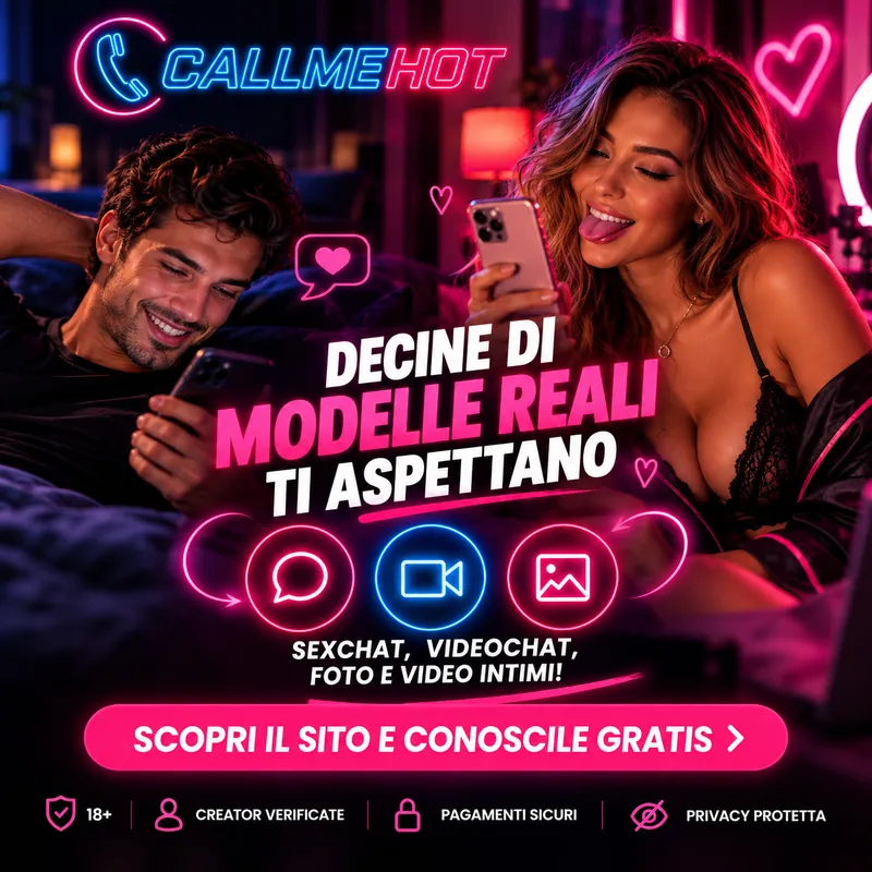 CallMeHot: sexchat, videochat, foto e video con creator reali e verificate. Scopri il sito e conoscile gratis.